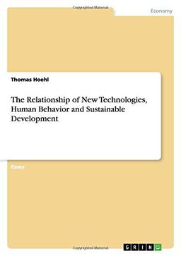 The Relationship of New Technologies, Human Behavior and Sustainable Development