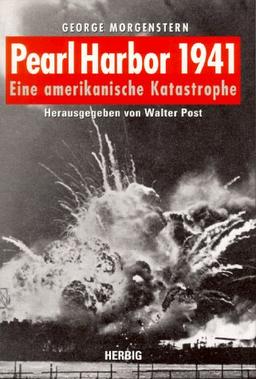 Pearl Harbor 1941. Eine amerikanische Katastrophe