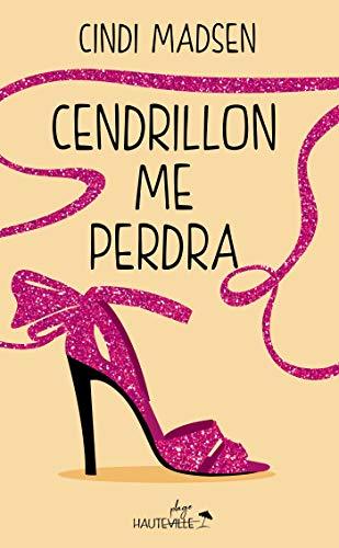 Cendrillon me perdra