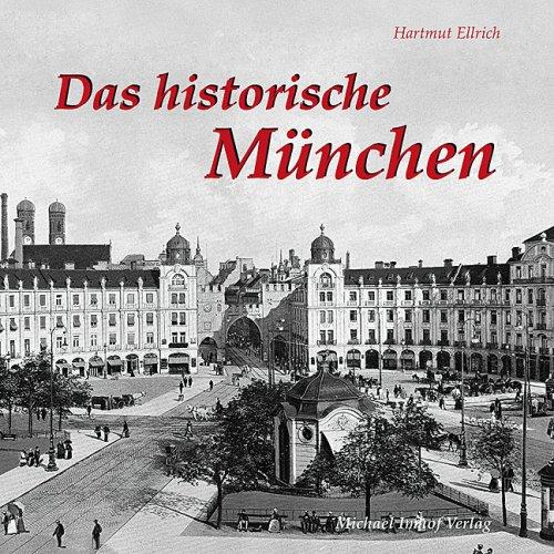 Das historische München: Bilder erzählen