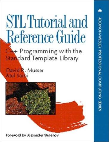 STL Tutorial and Reference Guide. C++ Programming with the Standard Template Library (Addison-Wesley Professional Computing Series)