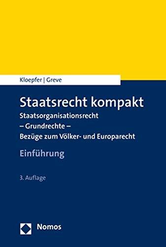 Staatsrecht kompakt: Staatsorganisationsrecht - Grundrechte - Bezüge zum Völker- und Europarecht