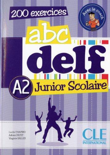 Abc DELF, A2 junior scolaire : 200 exercices