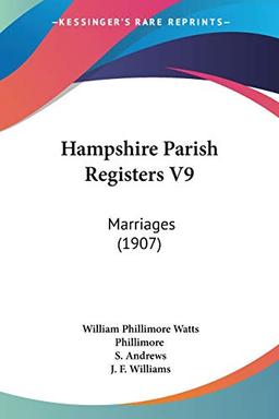 Hampshire Parish Registers V9: Marriages (1907)