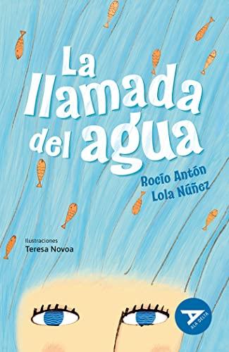 La llamada del agua (Ala Delta - Serie Azul, Band 52)