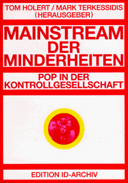 Mainstream der Minderheiten: Pop in der Kontrollgesellschaft