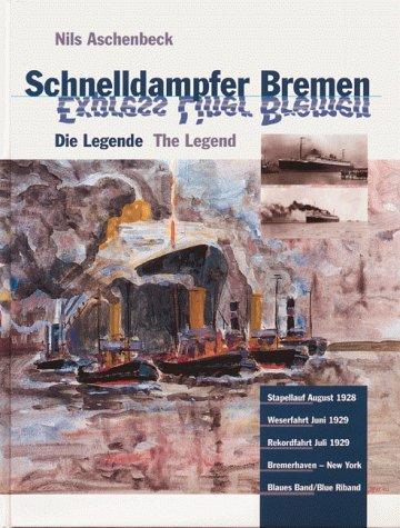 Schnelldampfer Bremen. Die Legende