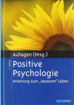 Positive Psychologie: Anleitung zum "besseren" Leben