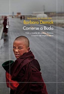 Comerse a Buda: Vida y muerte del pueblo tibetano a manos del Imperio Chino (ODISEAS)