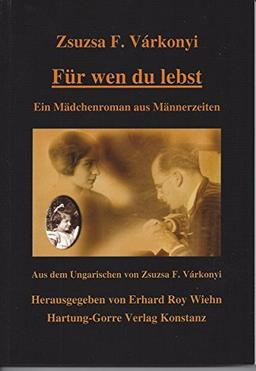 Für wen du lebst: Ein Mädchenroman aus Männerzeiten