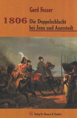 1806 - Die Doppelschlacht bei Jena und Auerstedt