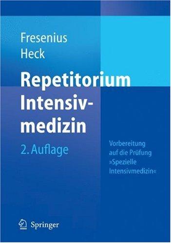 Repetitorium Intensivmedizin: Vorbereitung auf die Prüfung "Intensivmedizin": Vorbereitung Auf Die Prufung "Spezielle Intensivmedizin"