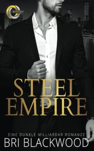 Steel Empire: Eine dunkle Milliardär Romanze (Die Serie „Broken Cross“, Band 3)