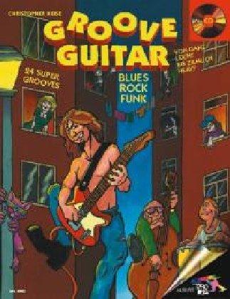 Groove Guitar: 24 Super-Grooves im Stil Blues, Rock und Funk. Gitarre. Ausgabe mit CD.: 24 Super Grooves im Stil Blues, Rock, Funk (Schott Pro Line)