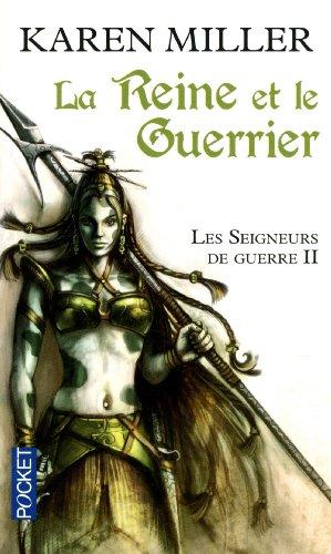 Les seigneurs de guerre. Vol. 2. La reine et le guerrier