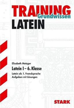 Training Latein: Latein-Training 1. 6. Klasse. Latein als 1. Fremdsprache im 2. Lernjahr. Aufgaben mit Lösungen. (Lernmaterialien)