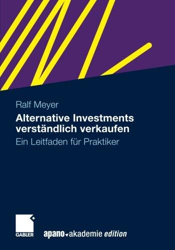 Alternative Investments Verständlich Verkaufen: Ein Leitfaden für Praktiker (German Edition)