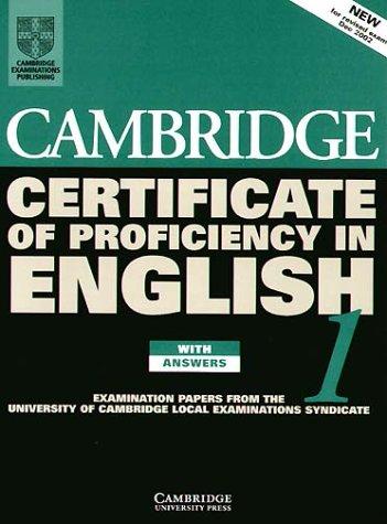 Cambridge Certificate of Profciency in English - New. Examination Papers from the University of Cambridge Examinations Syndicate: Cambridge ... in English 1, Student's Book with Answers