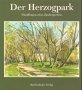 Der Herzogpark - Wandlungen eines Zaubergartens