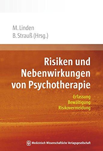 Risiken und Nebenwirkungen von Psychotherapie: Erfassung, Bewältigung, Risikovermeidung