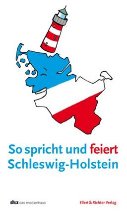 So spricht und feiert Schleswig-Holstein