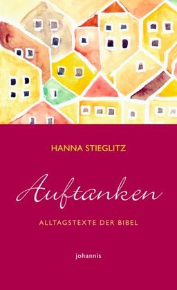 Auftanken: Alltagstexte der Bibel