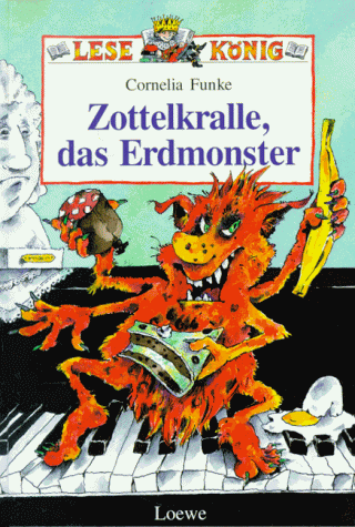 Lesekönig. Zottelkralle, das Erdmonster. ( Ab 8 J.)