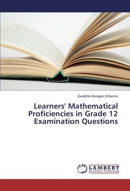 Learners' Mathematical Proficiencies in Grade 12 Examination Questions