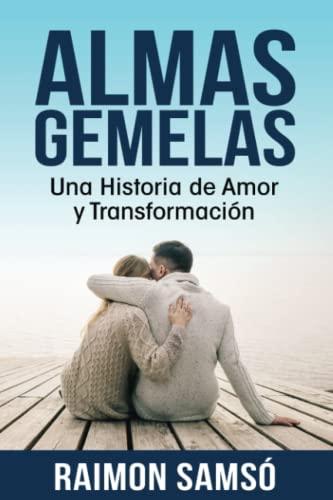 Almas gemelas: Una Historia de Amor y Transformación (Historias con Corazón)