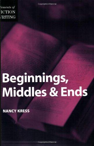 Beginnings, Middles and Ends (The elements of fiction writing)