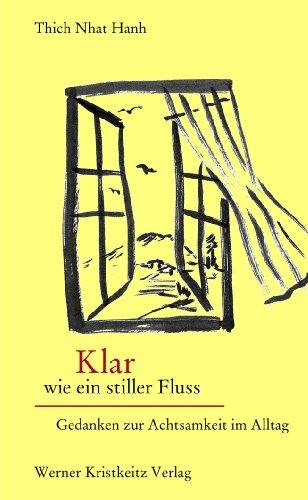 Klar wie ein stiller Fluss: Gedanken zur Achtsamkeit im Alltag