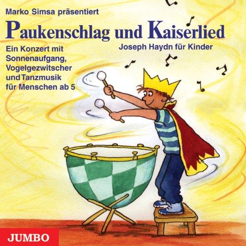 Paukenschlag und Kaiserlied. CD: Ein Konzert mit Sonnenaufgang, Vogelgezwitscher und Tanzmusik für Menschen ab 5