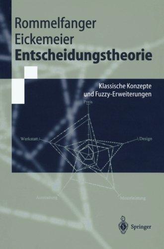 Entscheidungstheorie: Klassische Konzepte Und Fuzzy-Erweiterungen (Springer-Lehrbuch)