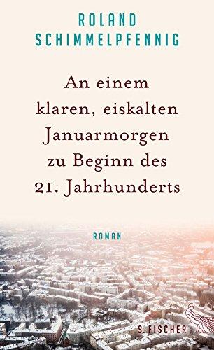 An einem klaren, eiskalten Januarmorgen zu Beginn des 21. Jahrhunderts: Roman