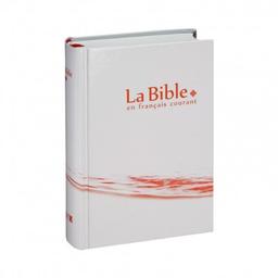 La Bible : Ancien Testament, intégrant les livres deutérocanoniques, et Nouveau Testament