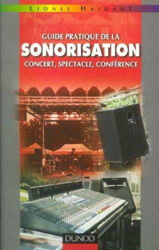 Guide pratique de la sonorisation : concert, spectacle, conférence