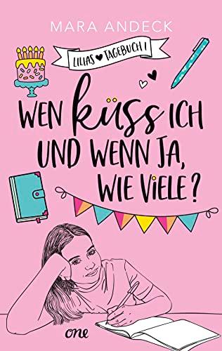 Wen küss ich und wenn ja, wie viele?: Ein Tagebuchroman zum Lachen und Wegträumen (Lilias Tagebuch, Band 1)