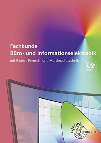 Fachkunde Büro- und Informationselektronik: mit Radio-, Fernseh- und Multimediatechnik