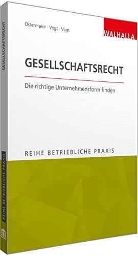 Betriebliche Praxis - Gesellschaftsrecht: Die richtige Unternehmensform finden