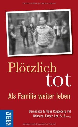 Plötzlich tot: Als Familie weiter leben