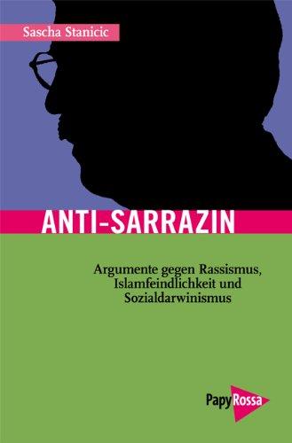 Anti-Sarrazin: Argumente gegen Rassismus, Islamfeindlichkeit und Sozialdarwinismus