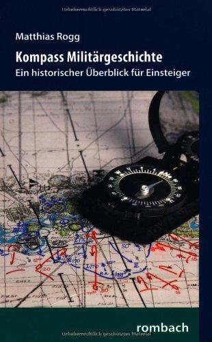 Kompass Militärgeschichte: Ein historischer Überblick für Einsteiger