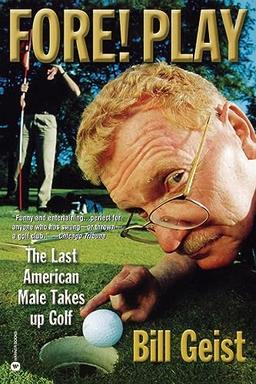 Fore! Play: The Last American Male Takes up Golf