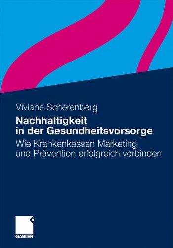 Nachhaltigkeit in der Gesundheitsvorsorge: Wie Krankenkassen Marketing und Prävention erfolgreich verbinden (German Edition)