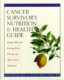 Cancer Survivor's Nutrition & Health Guide: Eating Well and Getting Better During and After Cancer Treatment