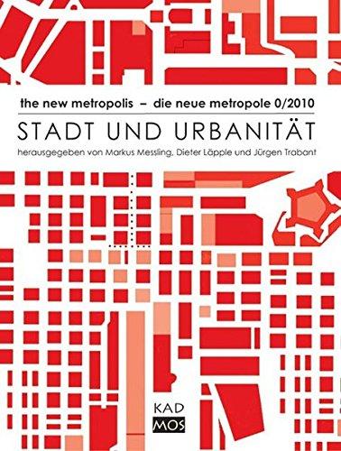 Stadt und Urbanität. the new metropolis - die neue metropole Volume 0/2010