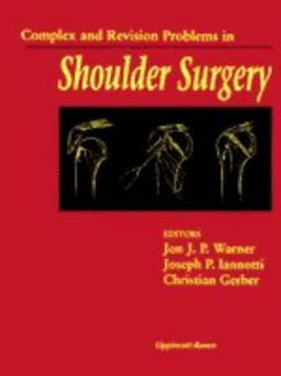 Complex and Revision Problems in Shoulder Surgery