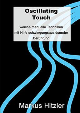 Oscillating Touch: Weiche manuelle Techniken mit Hilfe von schwingungsauslösender Berührung