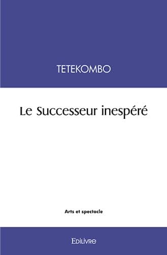 Le successeur inespéré : Théâtre