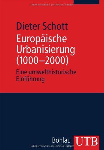 Europäische Urbanisierung (1000-2000): Eine umwelthistorische Einführung